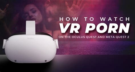 pornhub in vr|[NSFW] Guide: How to watch VR porn on the Oculus Quest